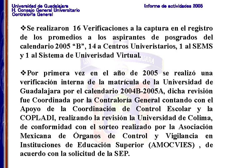 Universidad de Guadalajara H. Consejo General Universitario Contraloría General Informe de actividades 2005 v.