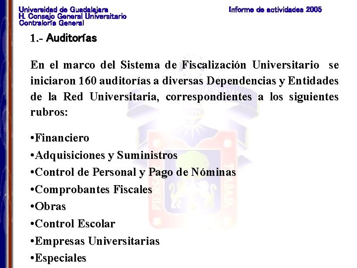 Universidad de Guadalajara H. Consejo General Universitario Contraloría General Informe de actividades 2005 1.