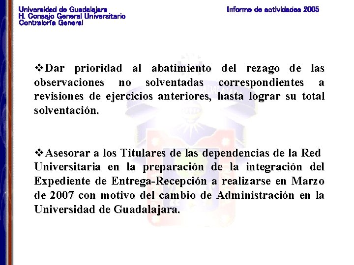 Universidad de Guadalajara H. Consejo General Universitario Contraloría General v. Dar prioridad al abatimiento