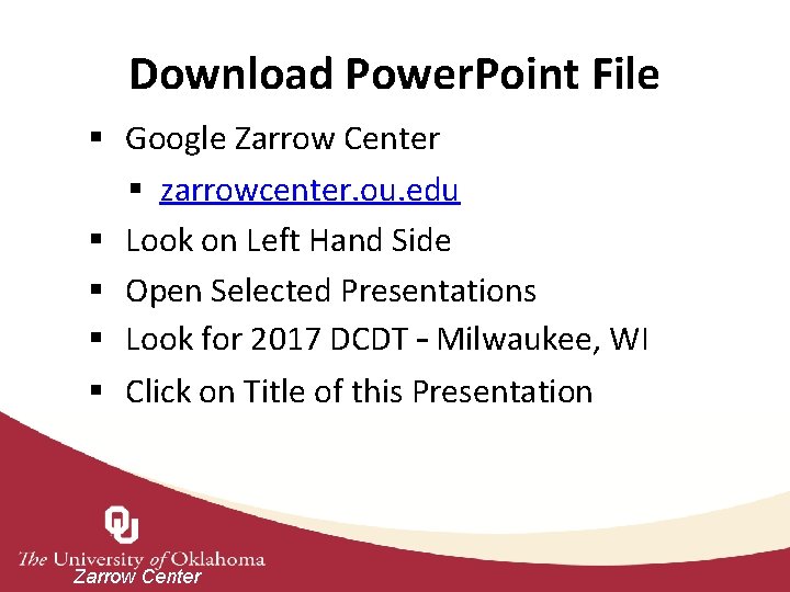 Download Power. Point File § Google Zarrow Center § zarrowcenter. ou. edu § Look