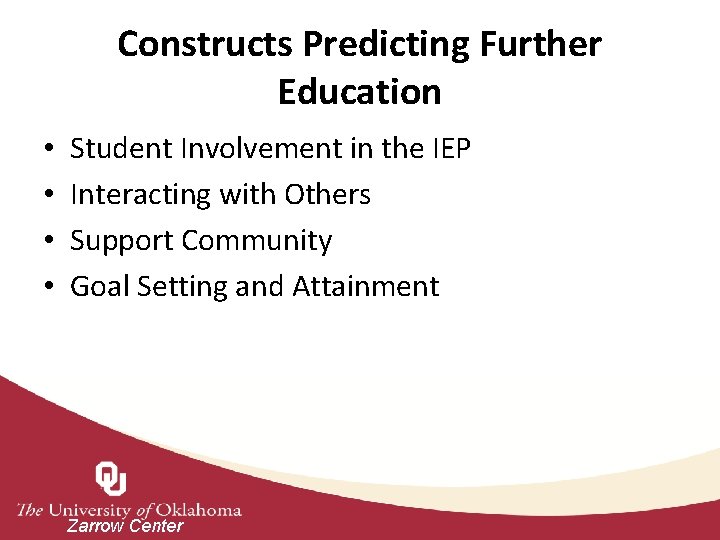 Constructs Predicting Further Education • • Student Involvement in the IEP Interacting with Others