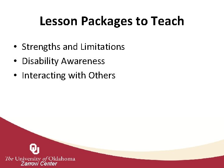 Lesson Packages to Teach • Strengths and Limitations • Disability Awareness • Interacting with