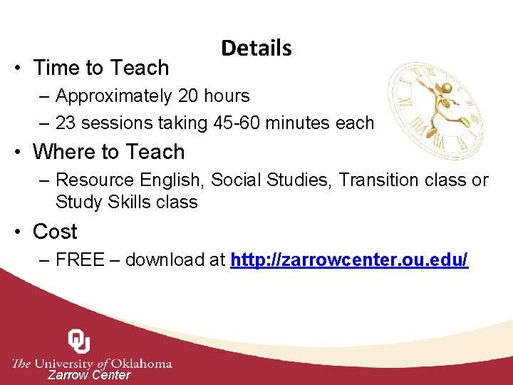  • Time to Teach Details – Approximately 20 hours – 23 sessions taking