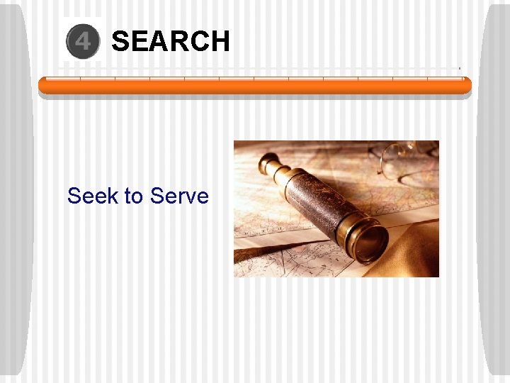 SEARCH Seek to Serve SEARCH Seek to Serve
