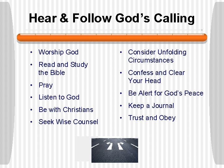 Hear & Follow God’s Calling • Worship God • Read and Study the Bible Hear & Follow God’s Calling • Worship God • Read and Study the Bible
