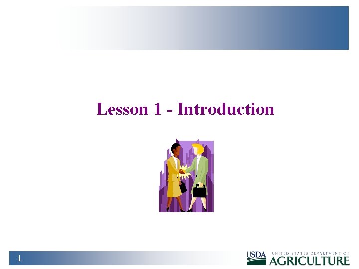 o Lesson 1 - Introduction 1 