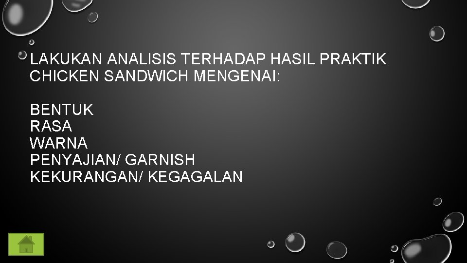 LAKUKAN ANALISIS TERHADAP HASIL PRAKTIK CHICKEN SANDWICH MENGENAI: BENTUK RASA WARNA PENYAJIAN/ GARNISH KEKURANGAN/