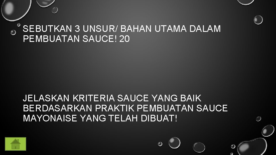 SEBUTKAN 3 UNSUR/ BAHAN UTAMA DALAM PEMBUATAN SAUCE! 20 JELASKAN KRITERIA SAUCE YANG BAIK