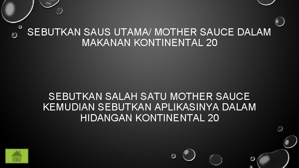 SEBUTKAN SAUS UTAMA/ MOTHER SAUCE DALAM MAKANAN KONTINENTAL 20 SEBUTKAN SALAH SATU MOTHER SAUCE