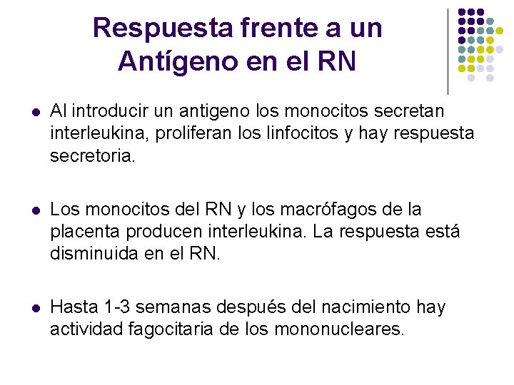 Respuesta frente a un Antígeno en el RN l Al introducir un antigeno los