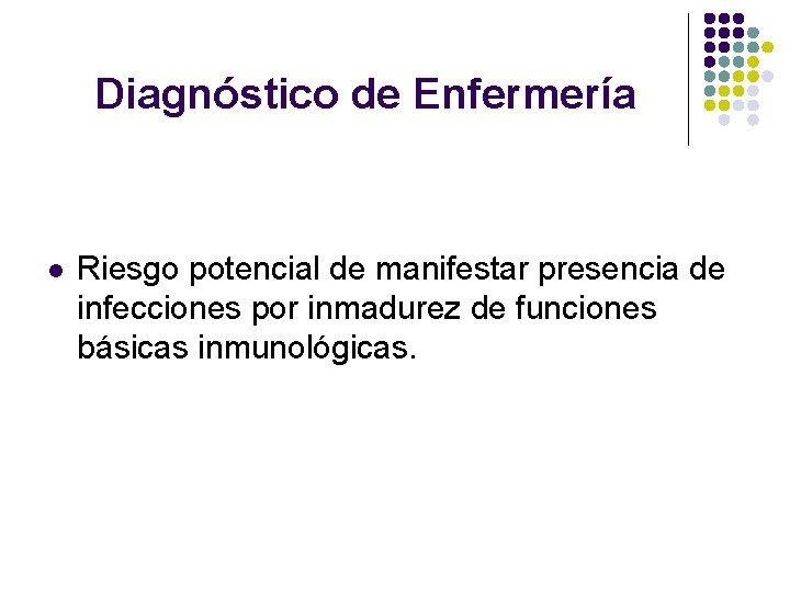 Diagnóstico de Enfermería l Riesgo potencial de manifestar presencia de infecciones por inmadurez de