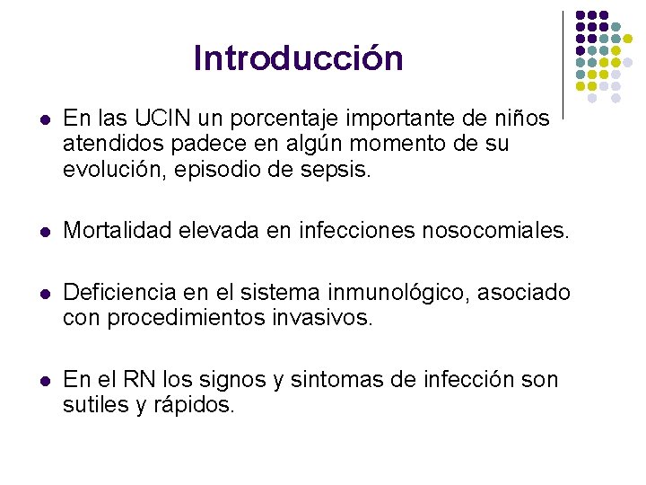 Introducción l En las UCIN un porcentaje importante de niños atendidos padece en algún