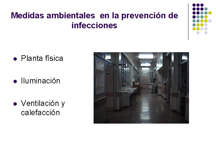 Medidas ambientales en la prevención de infecciones l Planta física l Iluminación l Ventilación