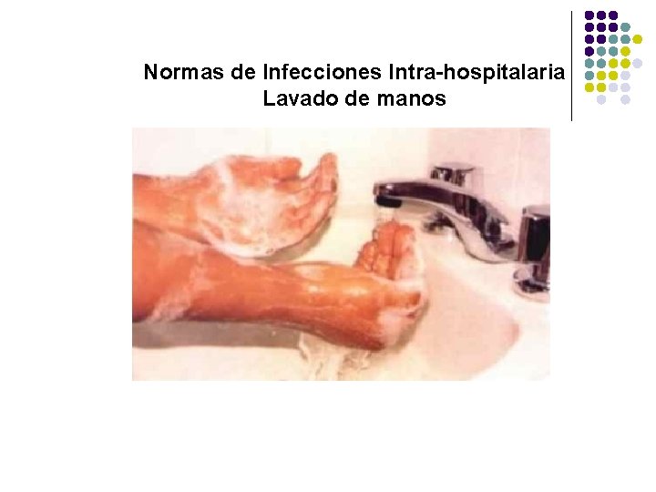 Normas de Infecciones Intra-hospitalaria Lavado de manos 