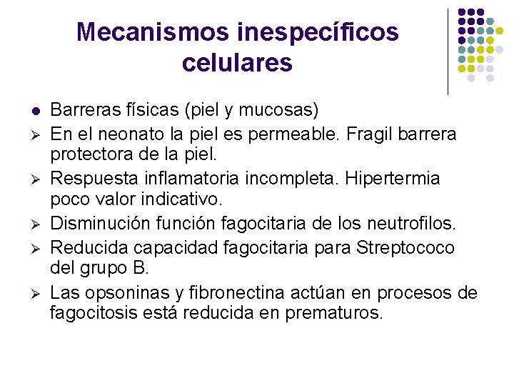 Mecanismos inespecíficos celulares l Ø Ø Ø Barreras físicas (piel y mucosas) En el