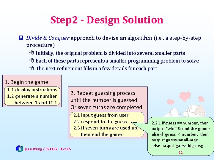 Step 2 - Design Solution : Divide & Conquer approach to devise an algorithm