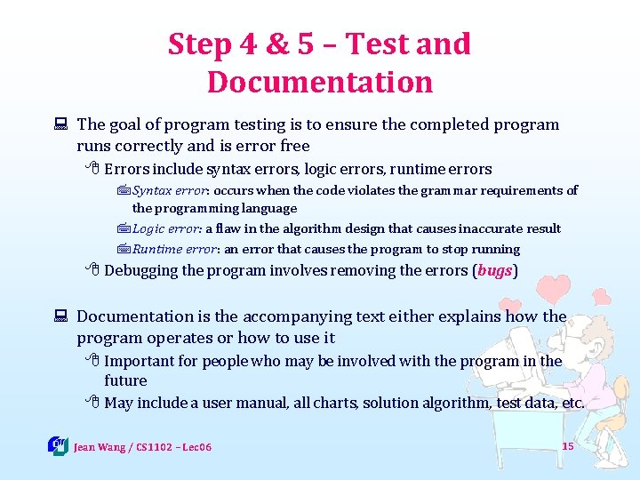 Step 4 & 5 – Test and Documentation : The goal of program testing