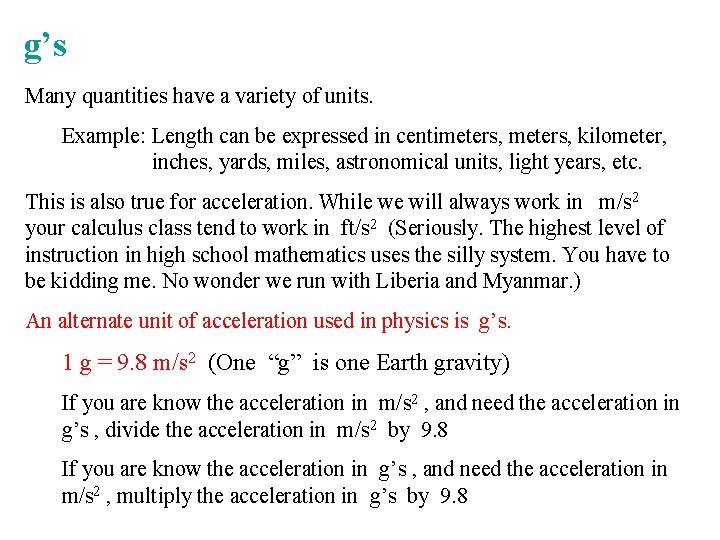 g’s Many quantities have a variety of units. Example: Length can be expressed in