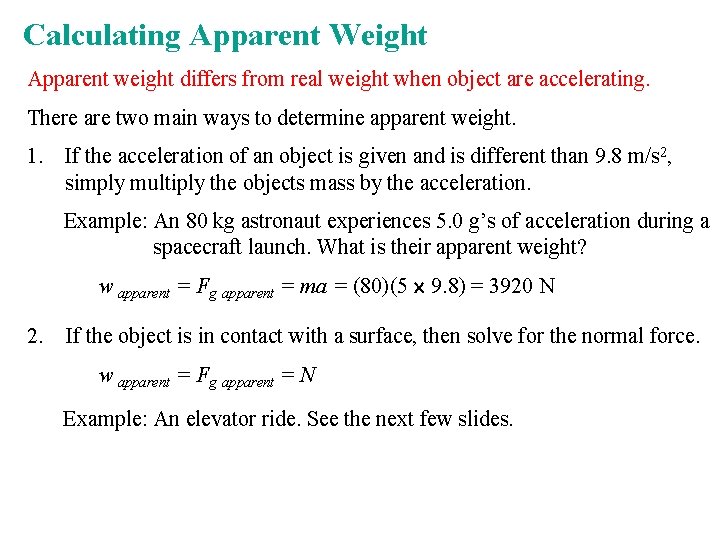 Calculating Apparent Weight Apparent weight differs from real weight when object are accelerating. There