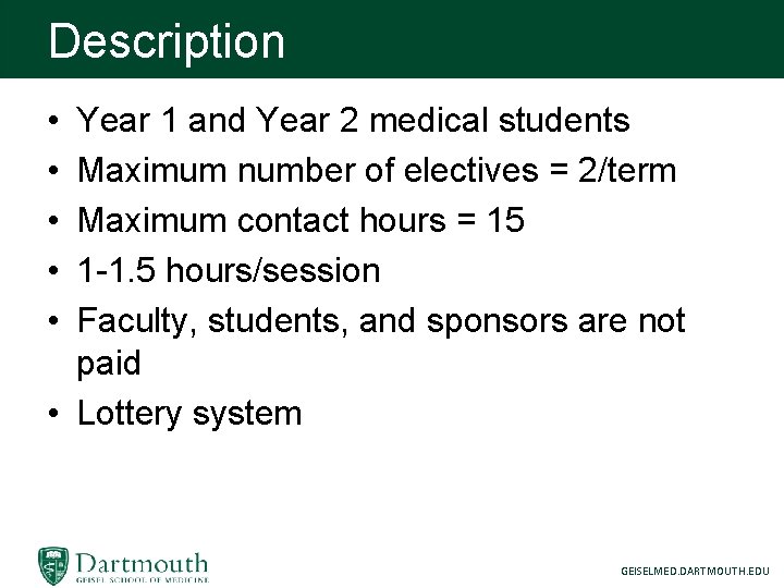 Description • • • Year 1 and Year 2 medical students Maximum number of