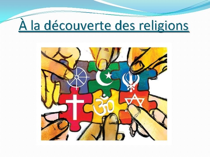 À la découverte des religions 