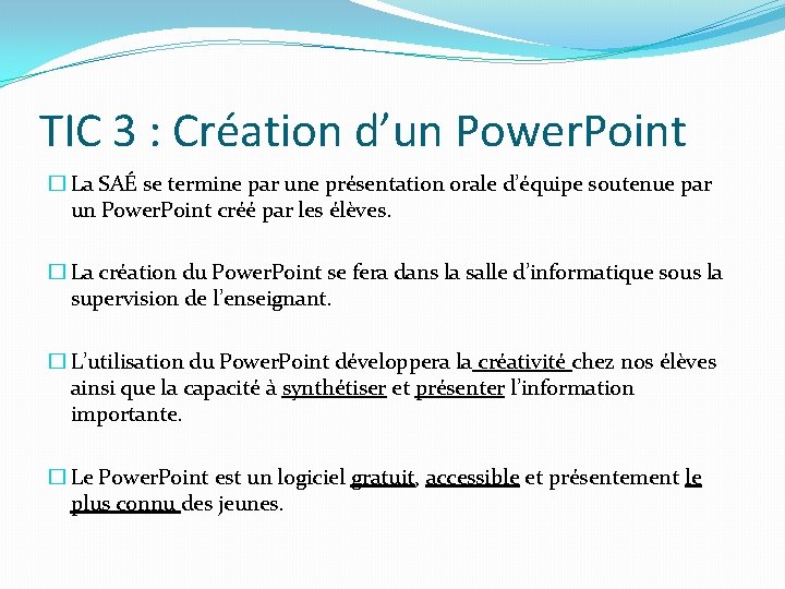 TIC 3 : Création d’un Power. Point � La SAÉ se termine par une