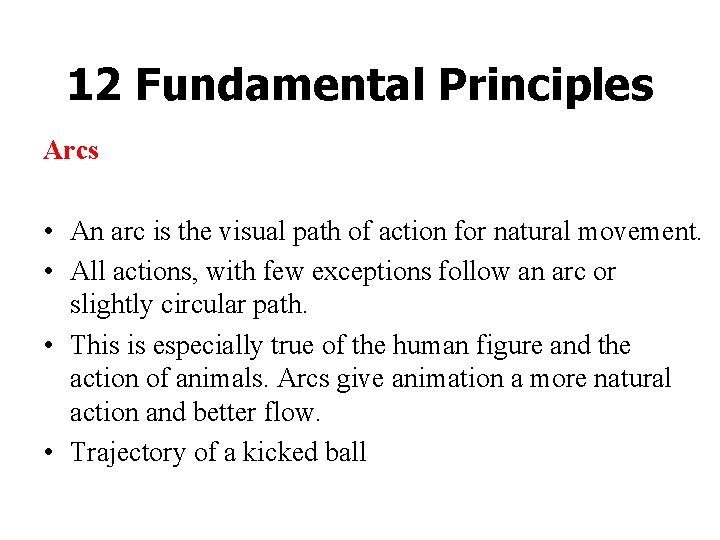 12 Fundamental Principles Arcs • An arc is the visual path of action for