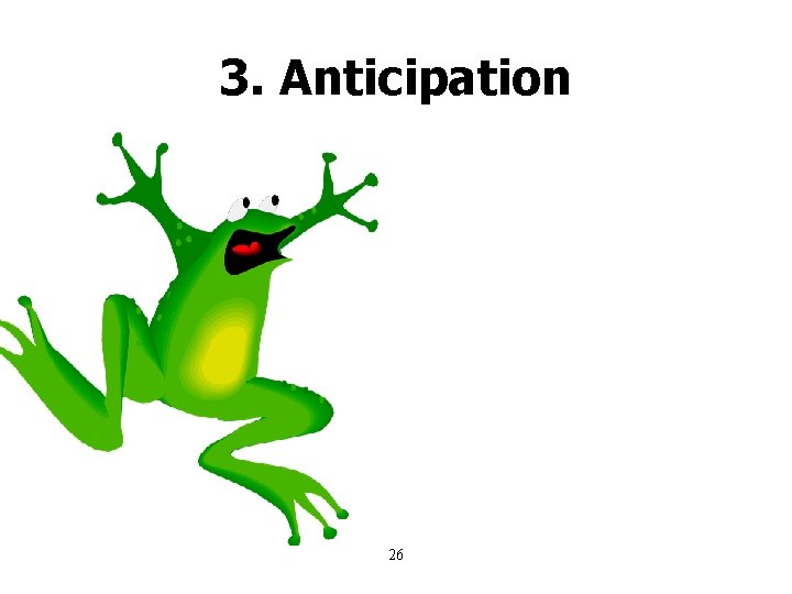 3. Anticipation 26 