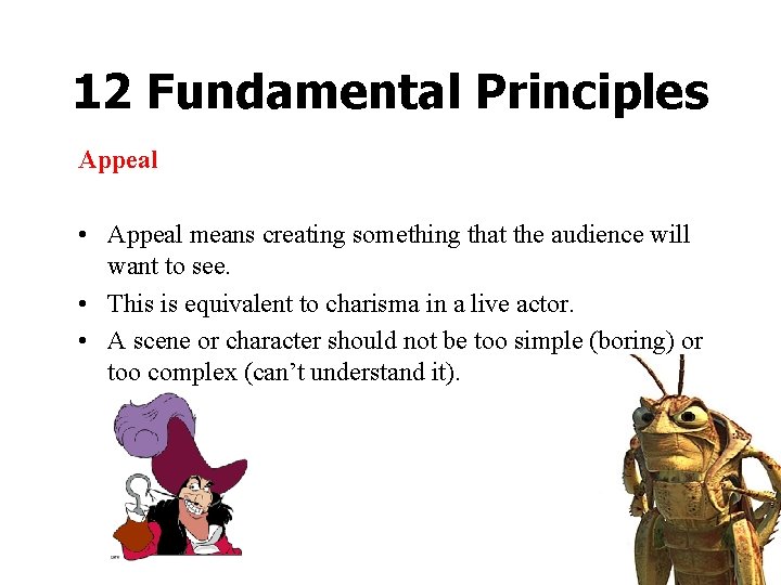 12 Fundamental Principles Appeal • Appeal means creating something that the audience will want