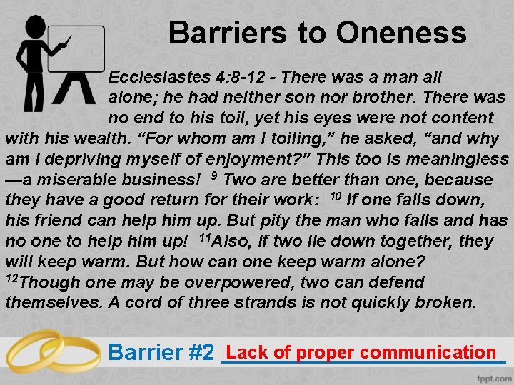 Barriers to Oneness Ecclesiastes 4: 8 -12 - There was a man all alone;