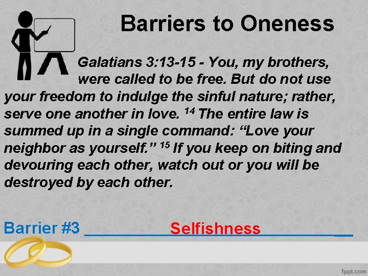 Barriers to Oneness Galatians 3: 13 -15 - You, my brothers, were called to
