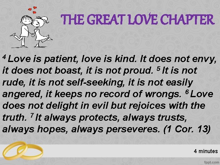 THE GREAT LOVE CHAPTER 4 Love is patient, love is kind. It does not