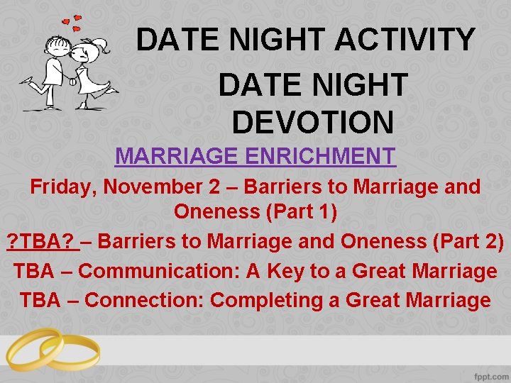 DATE NIGHT ACTIVITY DATE NIGHT DEVOTION MARRIAGE ENRICHMENT Friday, November 2 – Barriers to