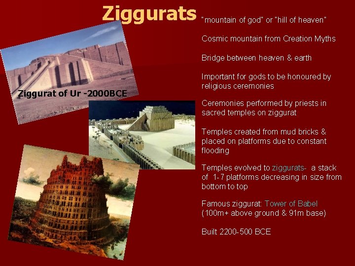 Ziggurats “mountain of god” or “hill of heaven” Cosmic mountain from Creation Myths Bridge