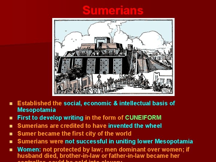 Sumerians n n n Established the social, economic & intellectual basis of Mesopotamia First
