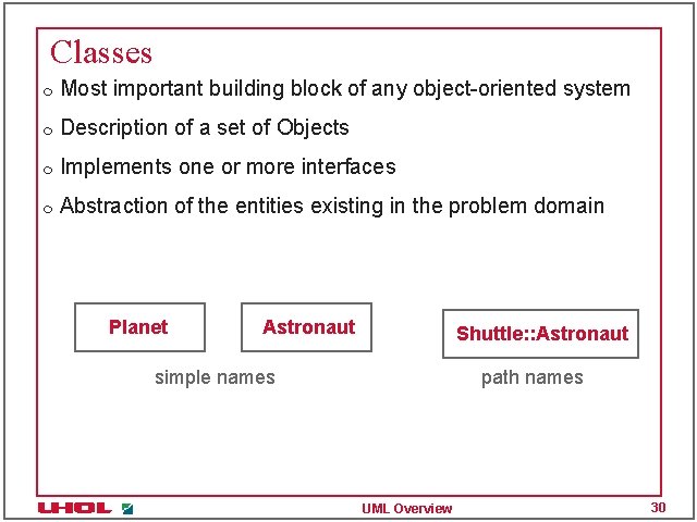 Classes m Most important building block of any object-oriented system m Description of a