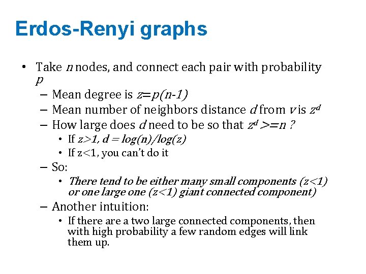 Erdos-Renyi graphs • Take n nodes, and connect each pair with probability p –