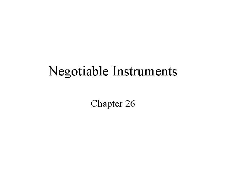 Negotiable Instruments Chapter 26 
