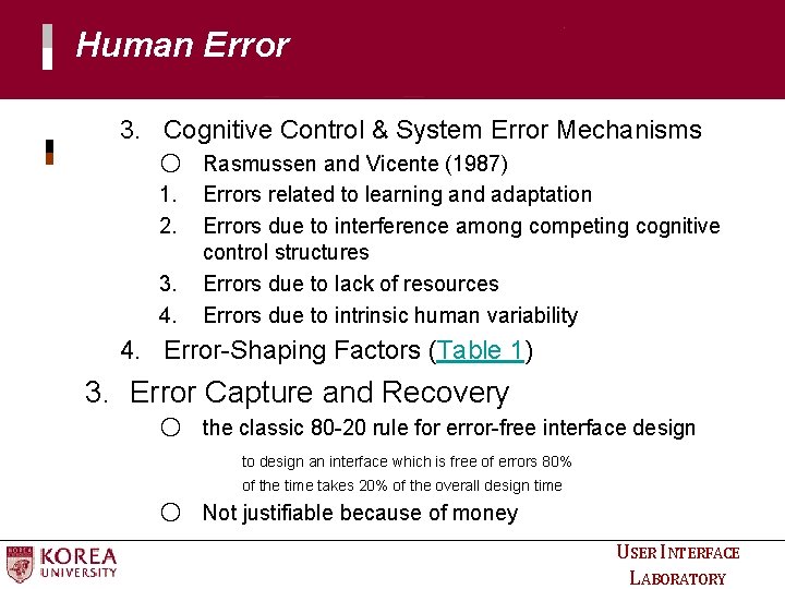 Human Error 3. Cognitive Control & System Error Mechanisms ○ Rasmussen and Vicente (1987) Human Error 3. Cognitive Control & System Error Mechanisms ○ Rasmussen and Vicente (1987)