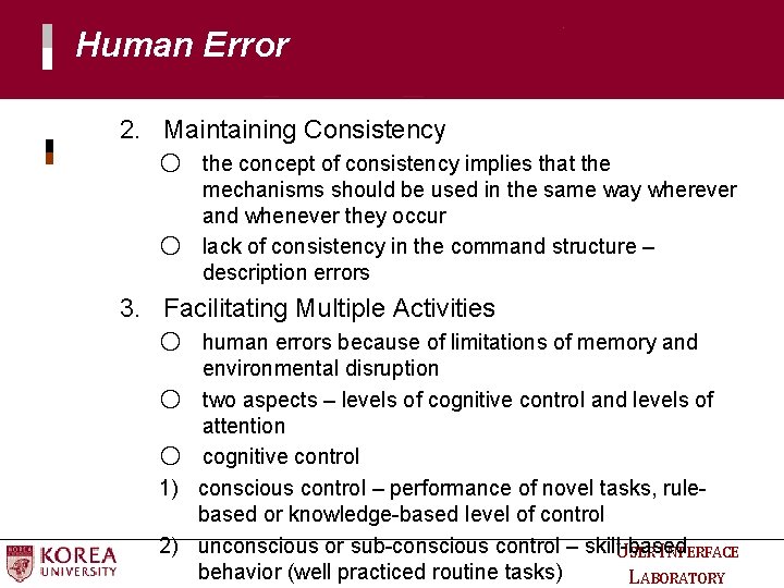 Human Error 2. Maintaining Consistency ○ the concept of consistency implies that the mechanisms Human Error 2. Maintaining Consistency ○ the concept of consistency implies that the mechanisms