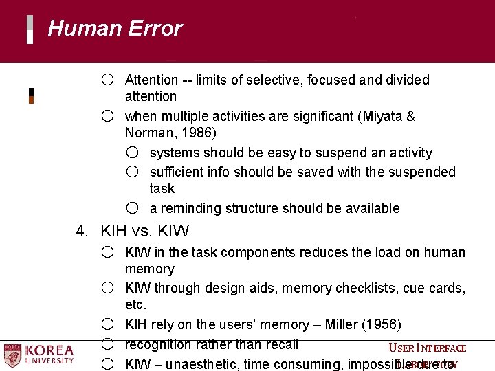 Human Error ○ Attention -- limits of selective, focused and divided attention ○ when Human Error ○ Attention -- limits of selective, focused and divided attention ○ when