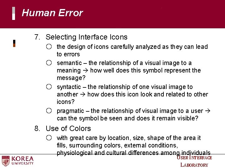 Human Error 7. Selecting Interface Icons ○ the design of icons carefully analyzed as Human Error 7. Selecting Interface Icons ○ the design of icons carefully analyzed as