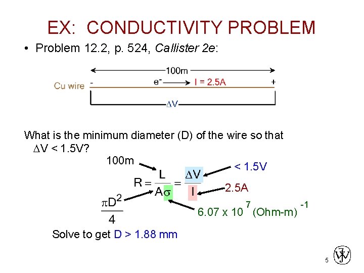 EX: CONDUCTIVITY PROBLEM • Problem 12. 2, p. 524, Callister 2 e: What is