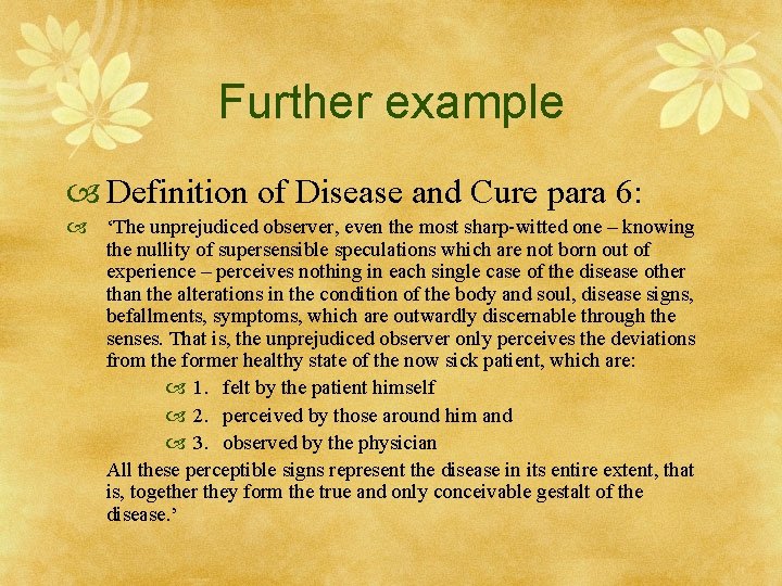 Further example Definition of Disease and Cure para 6: ‘The unprejudiced observer, even the