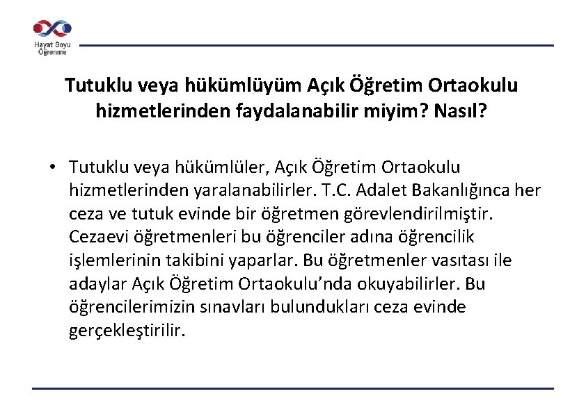 Tutuklu veya hükümlüyüm Açık Öğretim Ortaokulu hizmetlerinden faydalanabilir miyim? Nasıl? • Tutuklu veya hükümlüler,