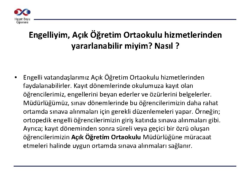 Engelliyim, Açık Öğretim Ortaokulu hizmetlerinden yararlanabilir miyim? Nasıl ? • Engelli vatandaşlarımız Açık Öğretim