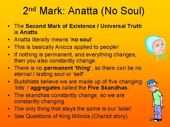 2 nd Mark: Anatta (No Soul) • The Second Mark of Existence / Universal 2 nd Mark: Anatta (No Soul) • The Second Mark of Existence / Universal