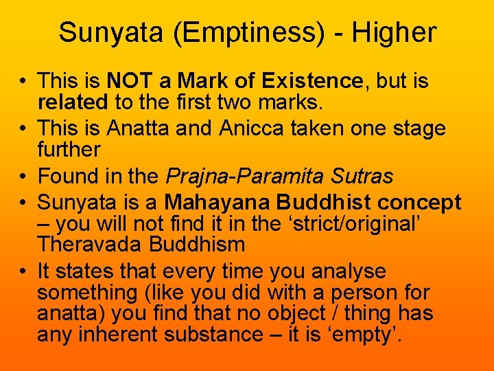 Sunyata (Emptiness) - Higher • This is NOT a Mark of Existence, but is Sunyata (Emptiness) - Higher • This is NOT a Mark of Existence, but is