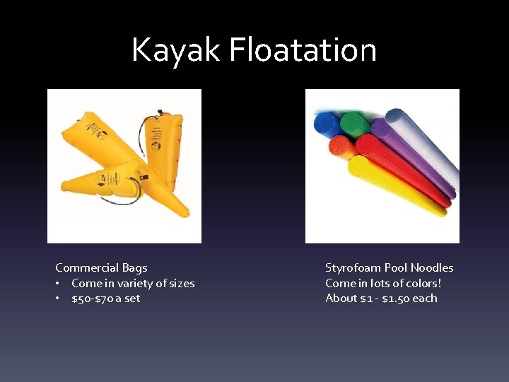 Kayak Floatation Commercial Bags • Come in variety of sizes • $50 -$70 a