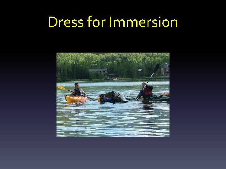 Dress for Immersion Dress for Immersion